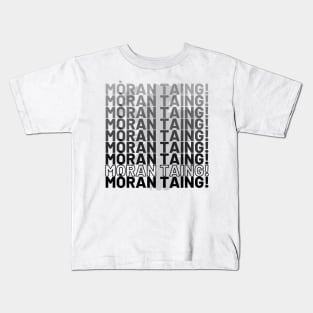 Scottish Gaelic mòran taing! Many Thanks in Scotland Kids T-Shirt